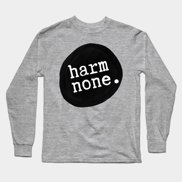 harm none do thou wilt Long Sleeve T-Shirt by drumweaver